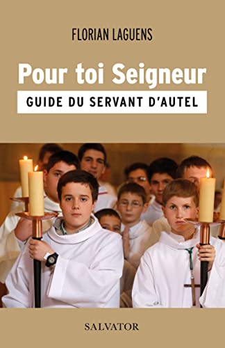 Pour toi Seigneur. Guide du servant d’autel