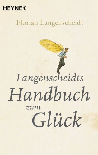 Langenscheidts Handbuch zum Glück Langenscheidts Handbuch zum Glück