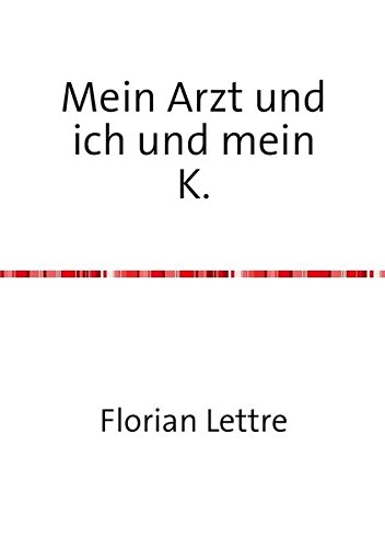 Mein Arzt und ich und mein K. von epubli GmbH