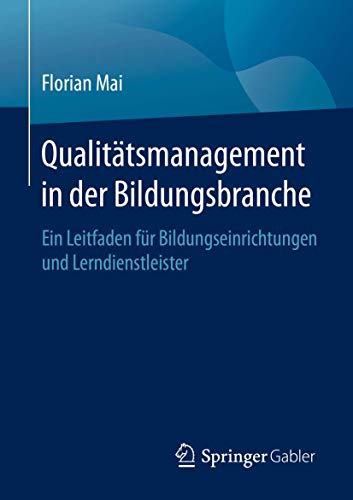 Qualitätsmanagement in der Bildungsbranche: Ein Leitfaden für Bildungseinrichtungen und Lerndienstleister