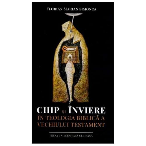 Chip Si Inviere In Teologia Biblica A Vechiului Testament von Presa Universitara Clujeana