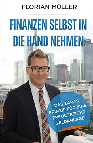 Finanzen selbst in die Hand nehmen: Das ZARAS Prinzip für eine erfolgreiche Geldanlage