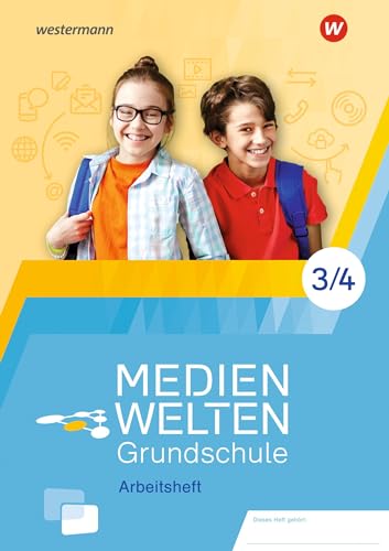 MEDIENWELTEN Grundschule: Arbeitsheft 3 / 4: Entdecken - Verstehen - Gestalten von Westermann