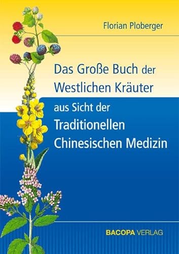 Das Grosse Buch der Westlichen Kräuter aus Sicht der Traditionellen Chinesischen Medizin von Bacopa