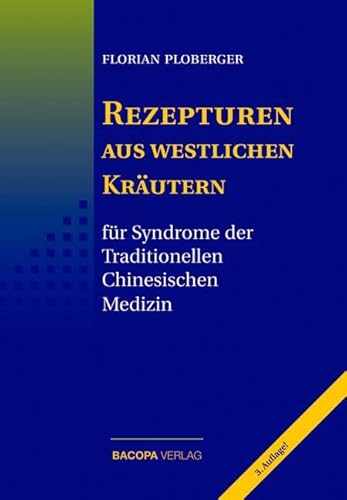 Rezepturen aus westlichen Kräutern für Syndrome der Traditionellen Chinesischen Medizin von Bacopa