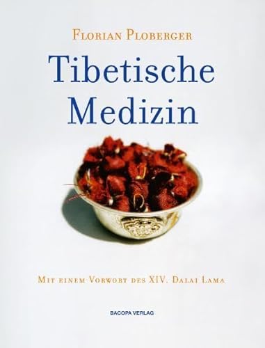 Tibetische Medizin: Mit e. Vorw. d. XIV. Dalai Lama