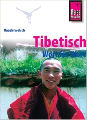 Kauderwelsch, Tibetisch Wort für Wort von Reise Know-How Rump GmbH
