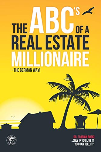 The ABC's of a Real Estate Millionaire: The German Way von Amazon Digital Services LLC - KDP Print US