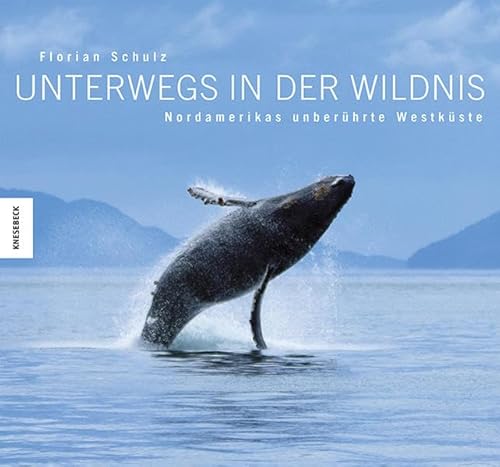 Unterwegs in der Wildnis: Nordamerikas unberührte Westküste