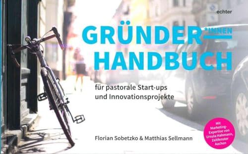 Gründerhandbuch für pastorale Startups und Innovationsprojekte von Echter Verlag GmbH