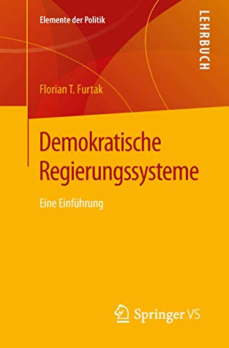 Demokratische Regierungssysteme: Eine Einführung (Elemente der Politik)