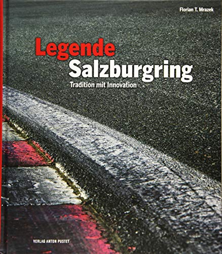 Legende Salzburgring: Tradition mit Innovation von Pustet Anton