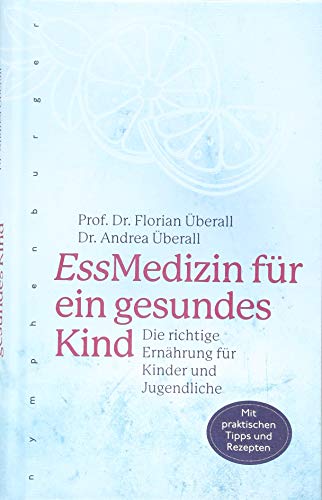 EssMedizin für ein gesundes Kind: Die richtige Ernährung für Kinder und für Jugendliche