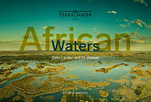 African Waters: Zehn Länder und ihr Wasser von TERRA MATER BOOKS