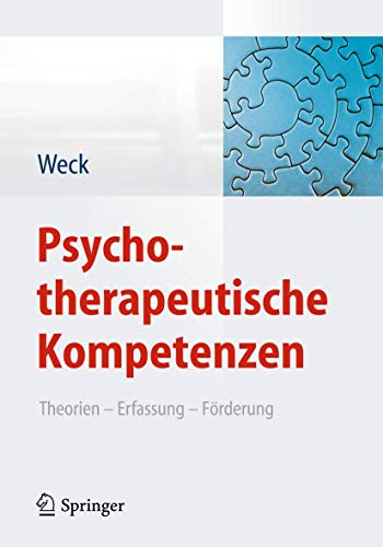 Psychotherapeutische Kompetenzen: Theorien, Erfassung, Förderung