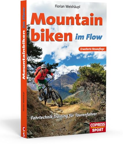 Mountainbiken im Flow - Fahrtechnik-Training für Tourenfahrer von Copress Sport