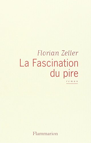 La fascination du pire - Prix Interallié 2004