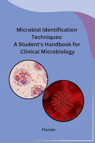 Microbial Identification Techniques: A Student's Handbook for Clinical Microbiology von Self
