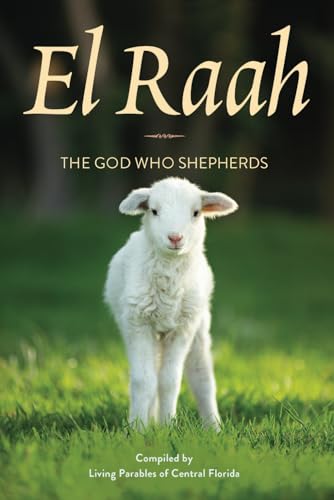 El Raah: The God Who Shepherds El Raah: The God Who Shepherds von EABooks Publishing