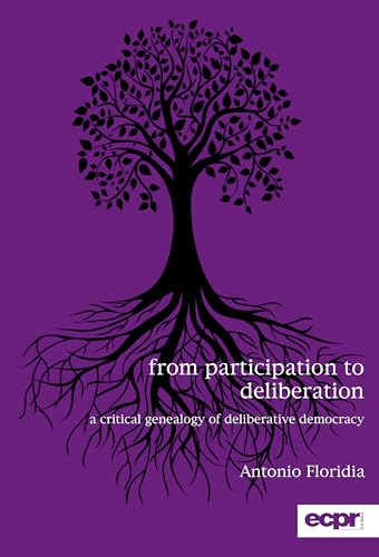 From Participation to Deliberation: A Critical Genealogy of Deliberative Democracy