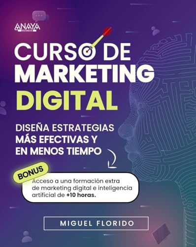 Curso de Marketing Digital: Diseña estrategias más efectivas y en menos tiempo (TÍTULOS ESPECIALES) von ANAYA MULTIMEDIA