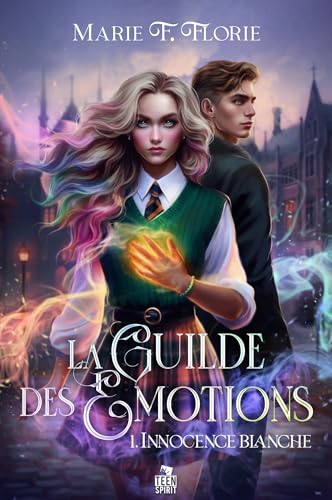 Innocence blanche: La Guilde des émotions, T1 von TEEN SPIRIT