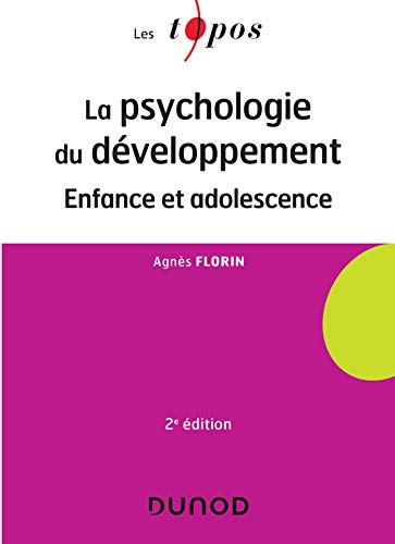 La psychologie du développement - 2 éd. - Enfance et adolescence: Enfance et adolescence von DUNOD