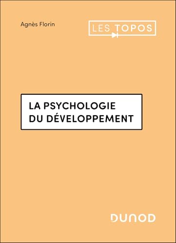 La psychologie du développement: Enfance et adolescence von DUNOD