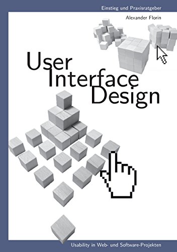 User - Interface - Design: Usability in Web- und Software-Projekten User - Interface - Design: Usability in Web- und Software-Projekten