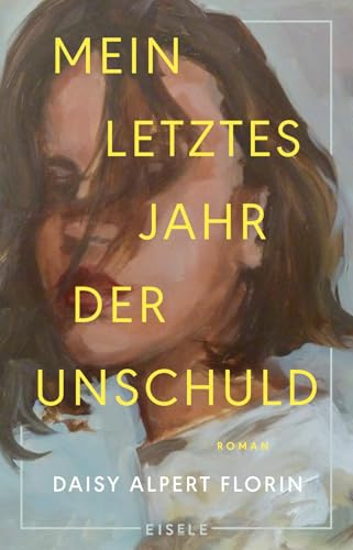 Mein letztes Jahr der Unschuld: Roman | "Es weht ein Hauch von Donna Tartts ›Geheimer Geschichte‹ durch diesen Roman." Deutschlandfunk Büchermarkt von Eisele Verlag