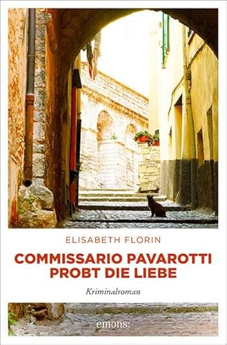 Commissario Pavarotti probt die Liebe: Kriminalroman (Commissario Pavarotti, Lissie von Spiegel)