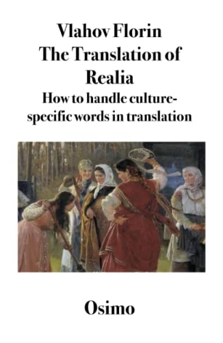 The Translation of Realia: How to render words that mean culture-specific things von Bruno Osimo