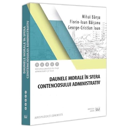 Daunele Morale In Sfera Contenciosului Administrativ Daunele Morale In Sfera Contenciosului Administrativ von Universul Juridic