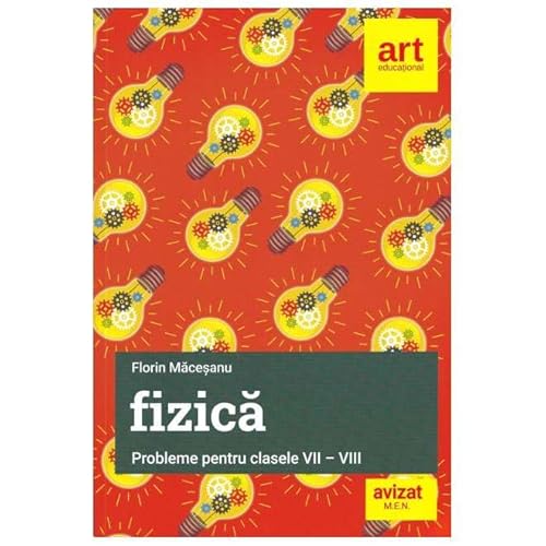 Probleme De Fizica. Clasele 7-8 von Grupul Editorial Art