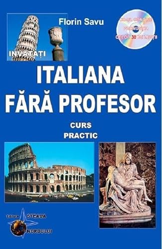 Invatati Italiana Fara Profesor. Curs Practic + Cd von Steaua Nordului