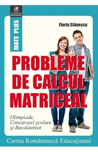 Probleme De Calcul Matriceal Probleme De Calcul Matriceal von Cartea Romaneasca Educational