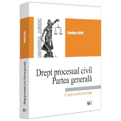 Drept Procesual Civil Partea Generala. Curs Universitar Drept Procesual Civil Partea Generala. Curs Universitar von Universul Juridic