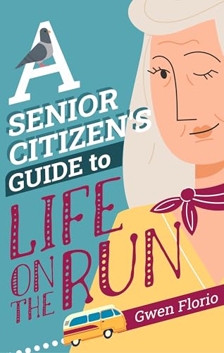 A Senior Citizen's Guide to Life on the Run von Severn House