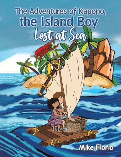 The Adventures of Kapono, the Island Boy: Lost at Sea von Austin Macauley