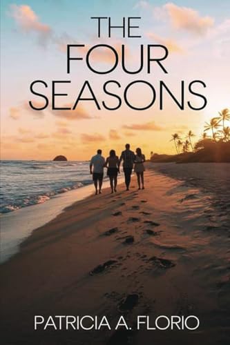 The Four Seasons: Every Season Has Its Beginnings von America Publishers