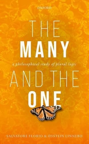 The Many and the One: A Philosophical Study of Plural Logic von Oxford University Press