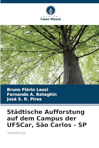 Städtische Aufforstung auf dem Campus der UFSCar, São Carlos - SP: Verwaltung von Verlag Unser Wissen