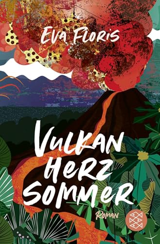 Vulkanherzsommer: Ein Roman über die Suche nach sich selbst und das Ankommen