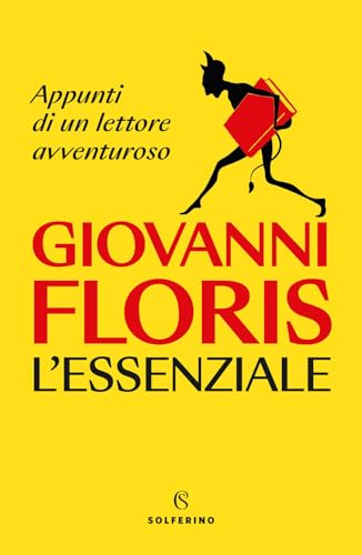 L'essenziale. Appunti di un lettore avventuroso von Solferino