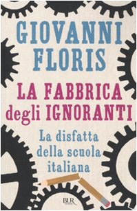 La fabbrica degli ignoranti (BUR Saggi)