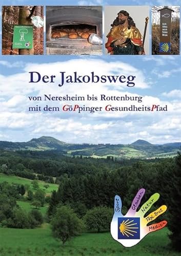 Der Jakobsweg von Neresheim bis Rottenburg: mit dem Göppinger GesundheitsPfad (2022)