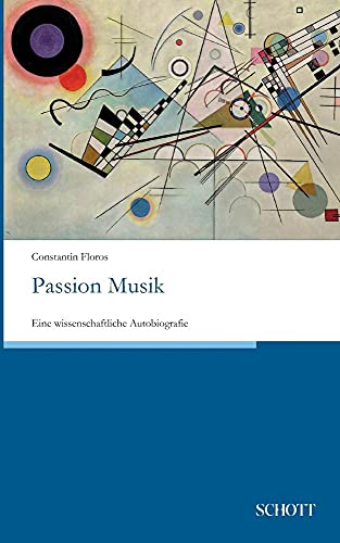 Passion Musik: Eine wissenschaftliche Autobiografie