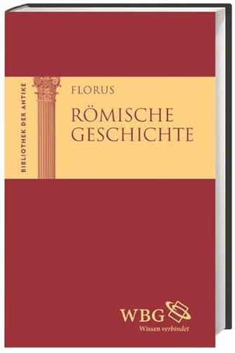 Römische Geschichte (Bibliothek der Antike / Einsprachige Leseausgabe der schönsten Klassiker) von WBG Academic