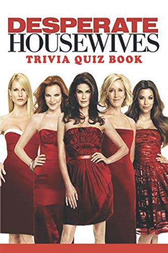 Desperate Housewives: Trivia Quiz Book