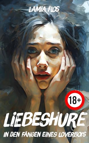 Liebeshure: In den Fängen eines Loverboys